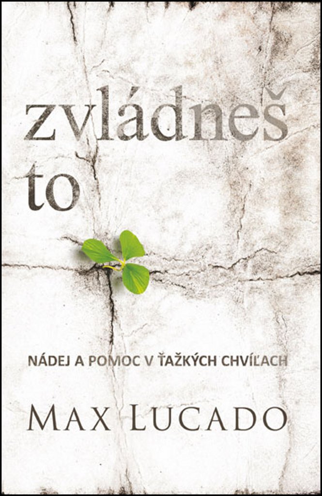 Zvládneš to: Nádej a pomoc v ťažkých chvíľach (2014) Books