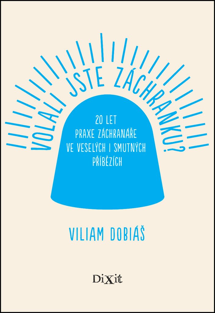 Volali jste záchranku?: 20 let praxe záchranáře ve veselých i smutných příbězích (2014) Books