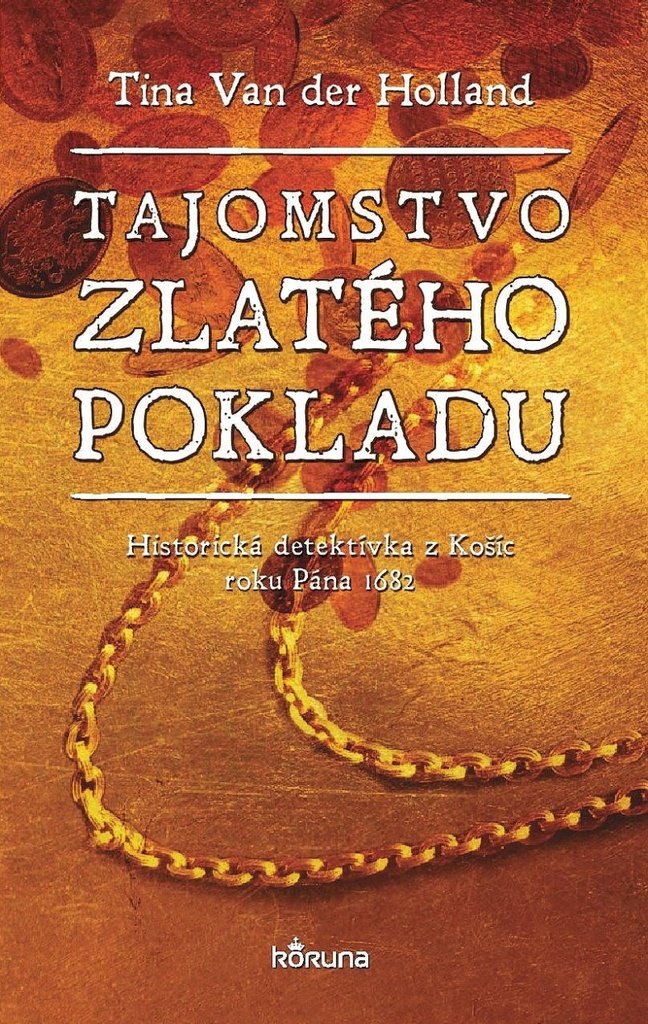 Tajomstvo zlatého pokladu: Historická detektívka z Košíc roku Pána 1682 (2016) Books