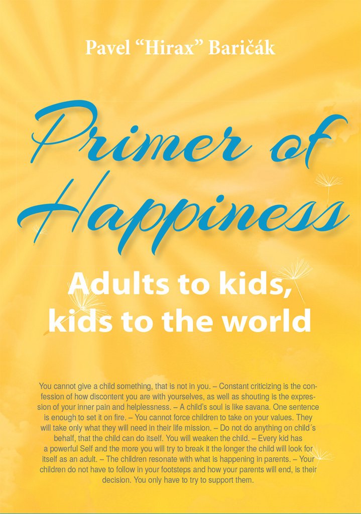 Primer of Happiness III.: Adults to kids, kids to the world (2016) book