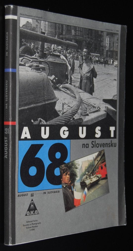 august_68_na_slovensku---pocta_fotoreporterovi_ladislavovi_bielikovi_a_vsetkym Books