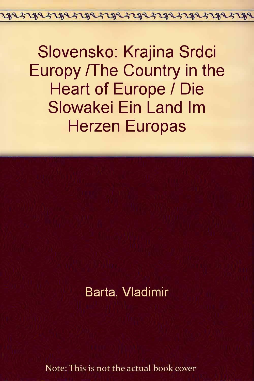 V Srdci Európy - Slovensko; In The Heart Of Europe - Sovakia; Im Herzen Europas - Slowakei Books