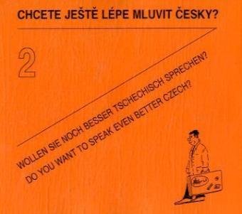 Wollen Sie noch besser Tschechisch sprechen?, 3 Audio-CDs: Chcete jeste lepe mluvit cesky? Do You Want to Speak Even Better Czech? Learning & Reference