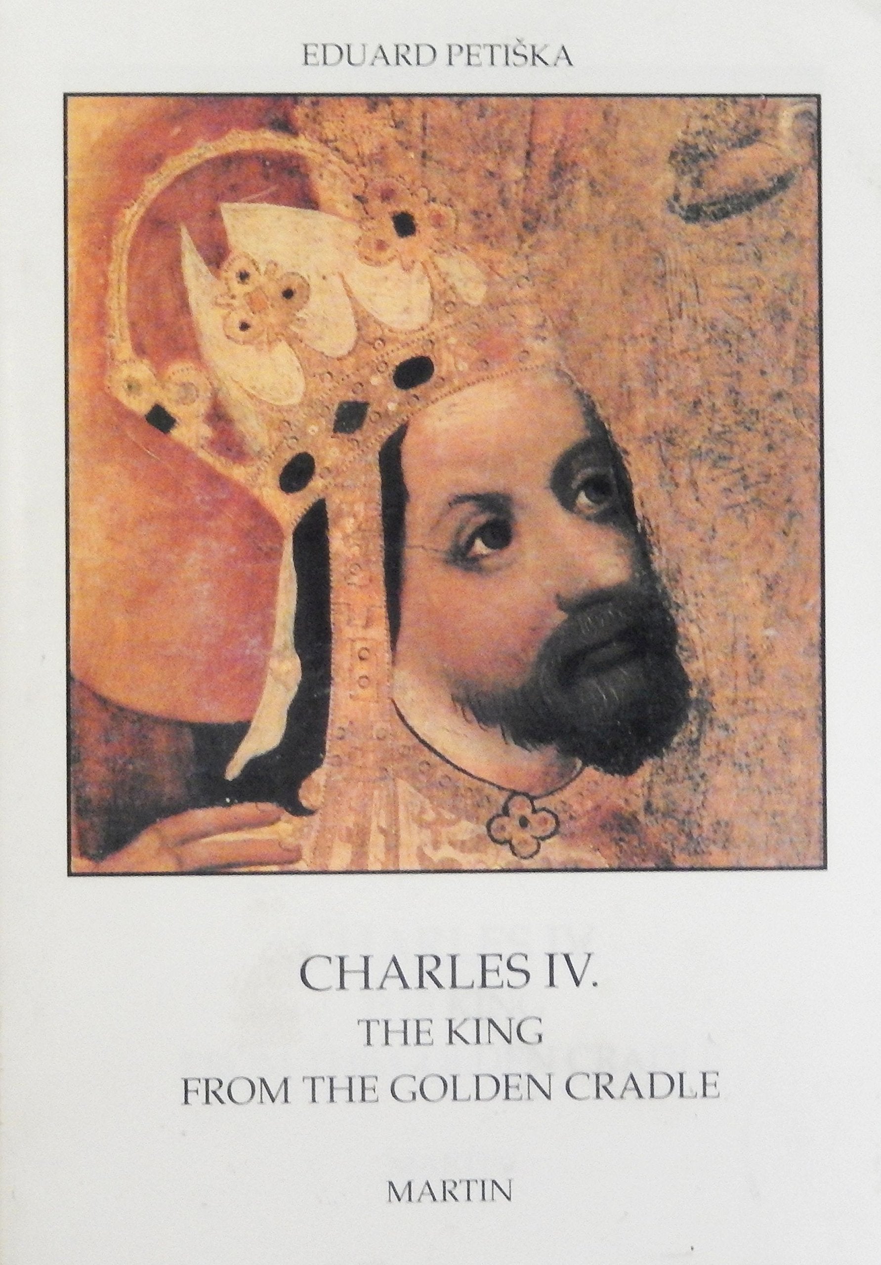 Karl IV. - Der König aus der goldenen Wiege Books