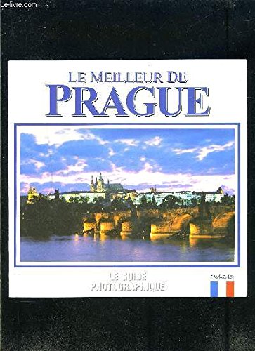 LE MEILLEUR DE PRAGUE- LE GUIDE PHOTOGRAPHIQUE Books