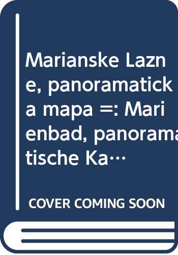 Marianske Lazne, panoramaticka mapa =: Marienbad, panoramatische Karte, Stadtfuhrer = Panoramic map, general information, city guide (Czech Edition) Books