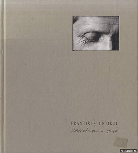 FRANTISEK DRTIKOL. PHOTOGRAPHE PEINTRE MYSTIQUE book