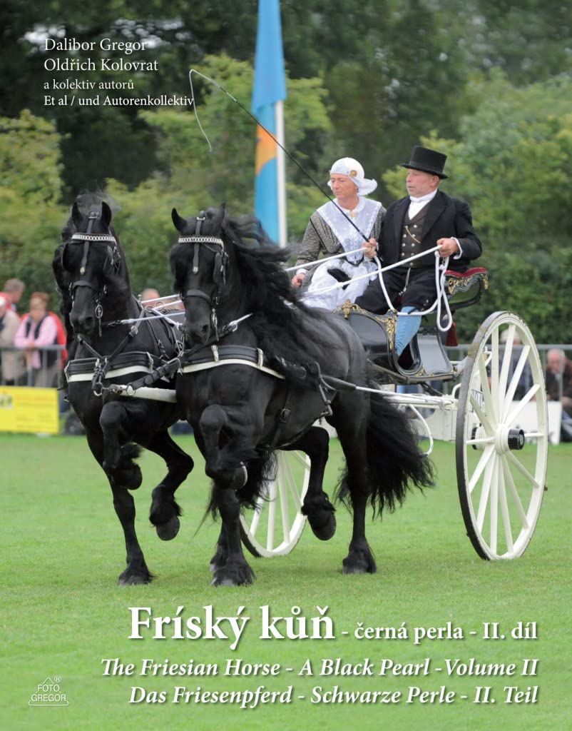 Fríský kůň - černá perla - II. díl: The Friesian Horse-A Black Pearl-Das Friesenpferd-Schwarze Perle (2012) Books