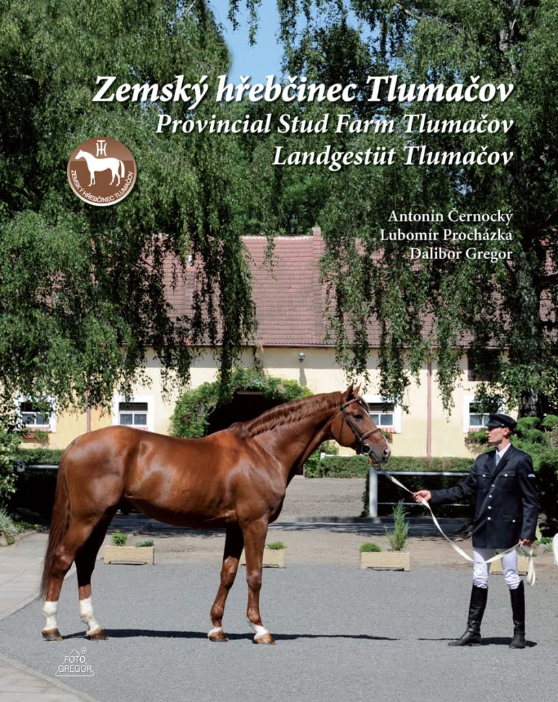 Zemský hřebčinec Tlumačov Provincial Stud Farm Tlumačov Landgestüt Tlumačov Books