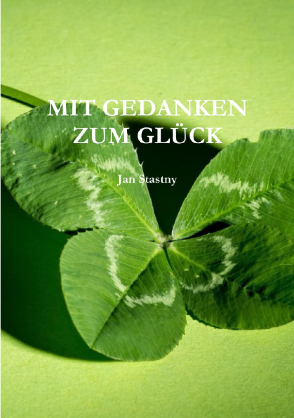 Stastny, J: MIT GEDANKEN ZUM GLÜCK book