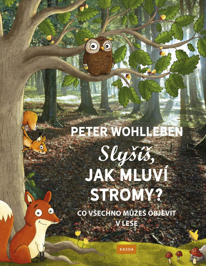 Slyšíš, jak mluví stromy?: Co všechno můžeš objevit v lese (2017) Books