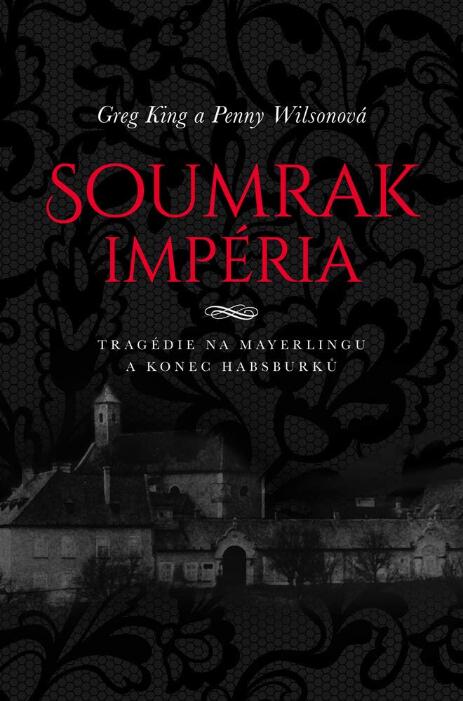 Soumrak impéria: Tragédie na Mayerlingu a konec dynastie Habsburků (2018) Books