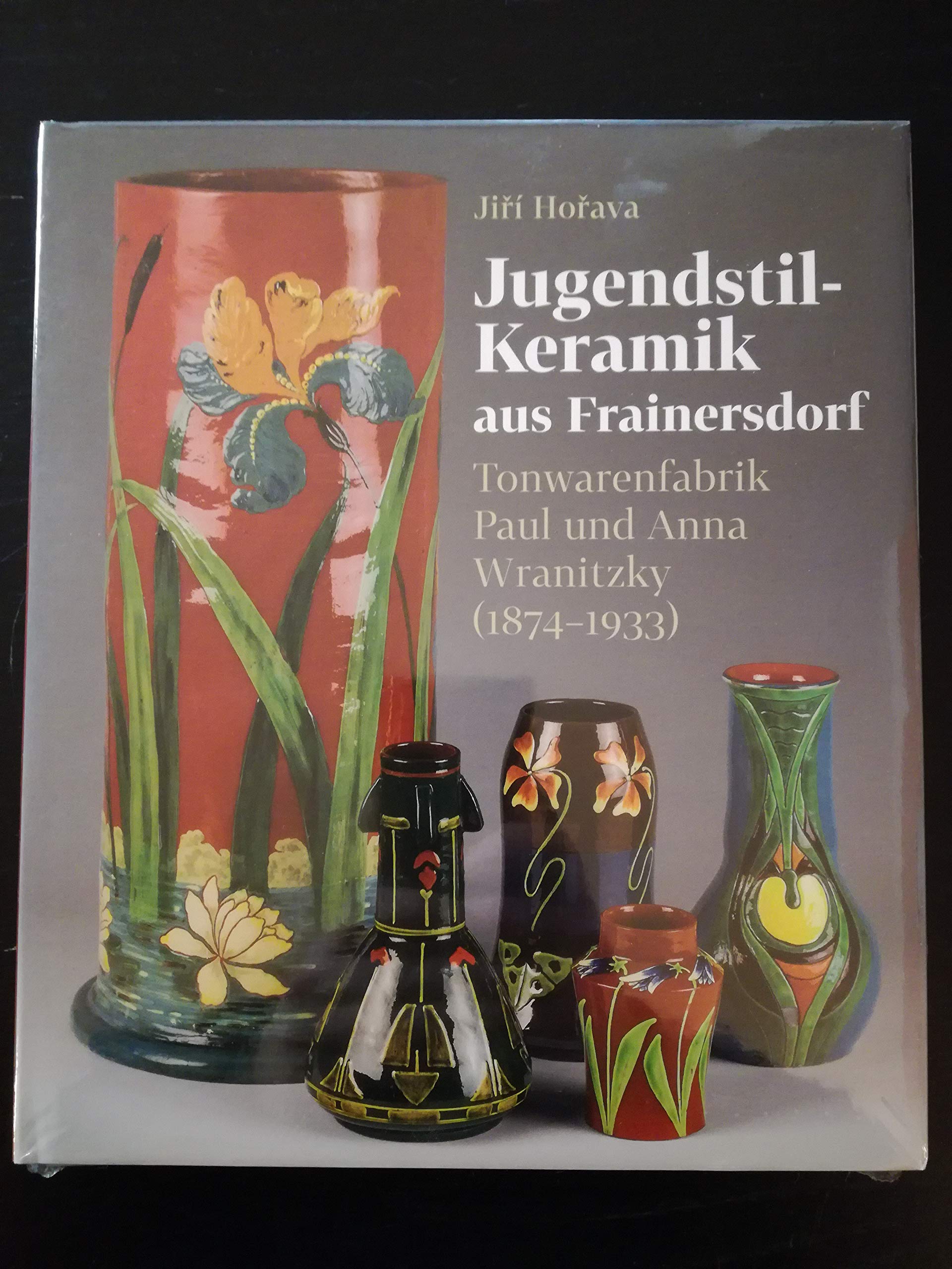 Jugendstil Keramik aus Frainersdorf. Tonwarenfabrik Paul und Anna Wranitzky Books