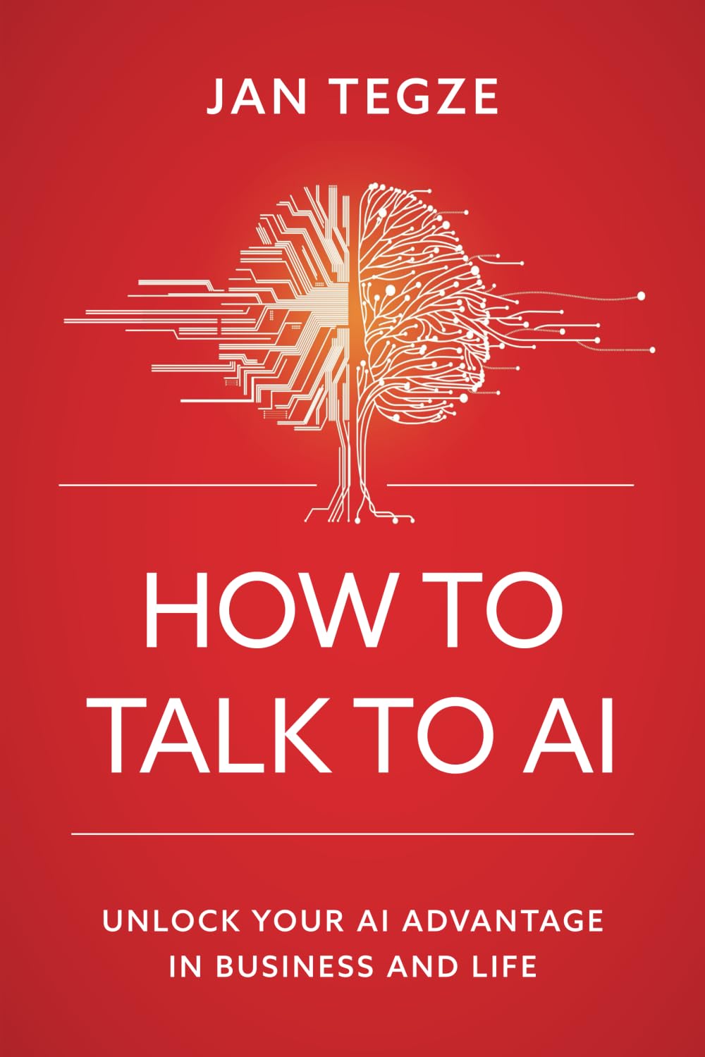 How to Talk to AI: Unlock Your AI Advantage in Business and Life Computer Science