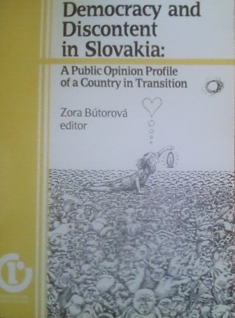 Democracy and discontent in Slovakia: A public opinion profile of a country in transition Books