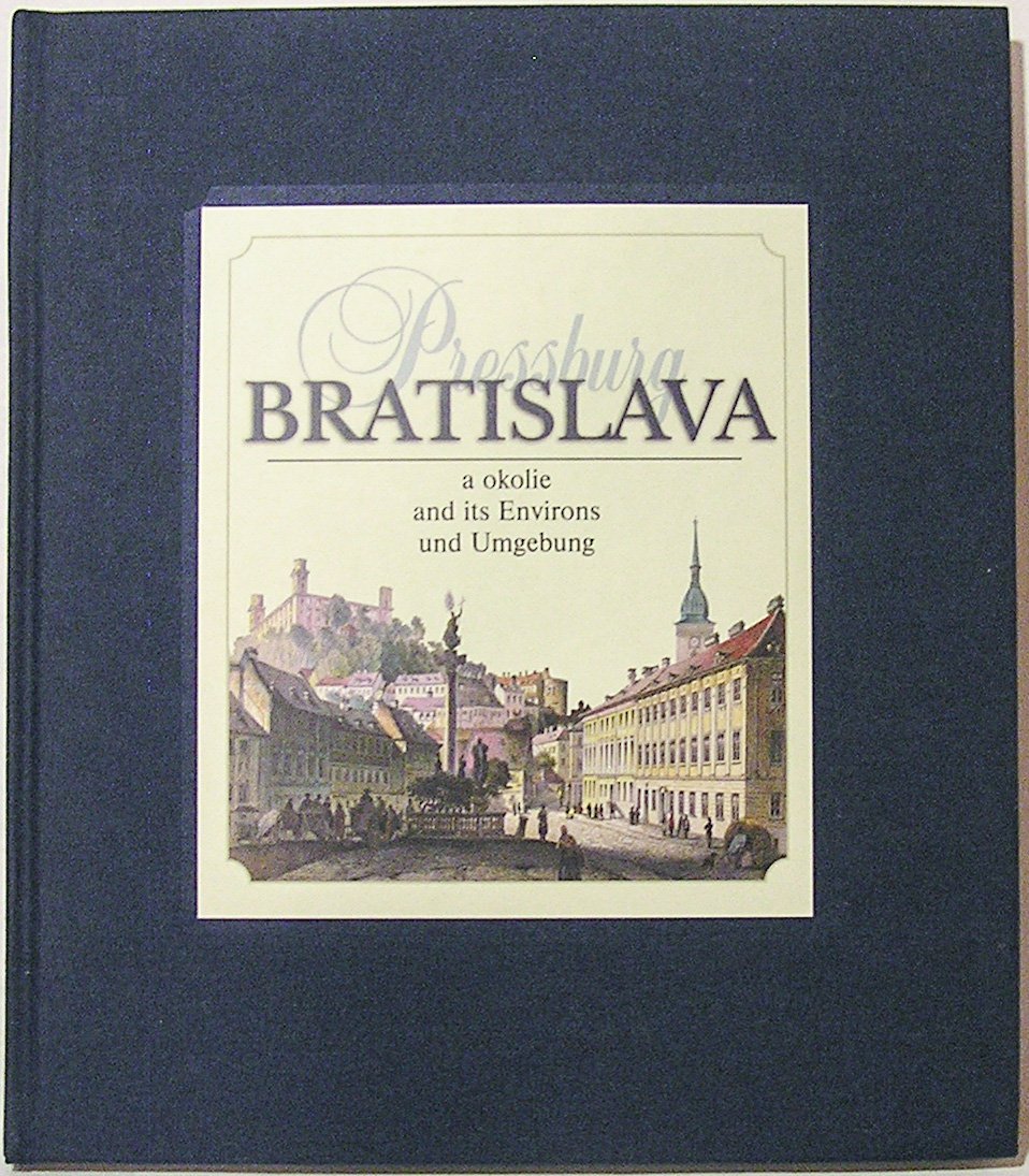 Pressburg Bratislava (A Okolie and Its Enviorns Und Umgebung) Books