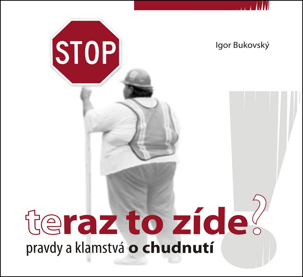Teraz to zíde ?: Pravdy a klamstvá o chudnutí (2009) Books