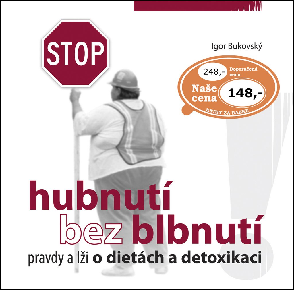 Hubnutí bez blbnutí: pravdy a lži o dietách a detoxikaci (2009) Books