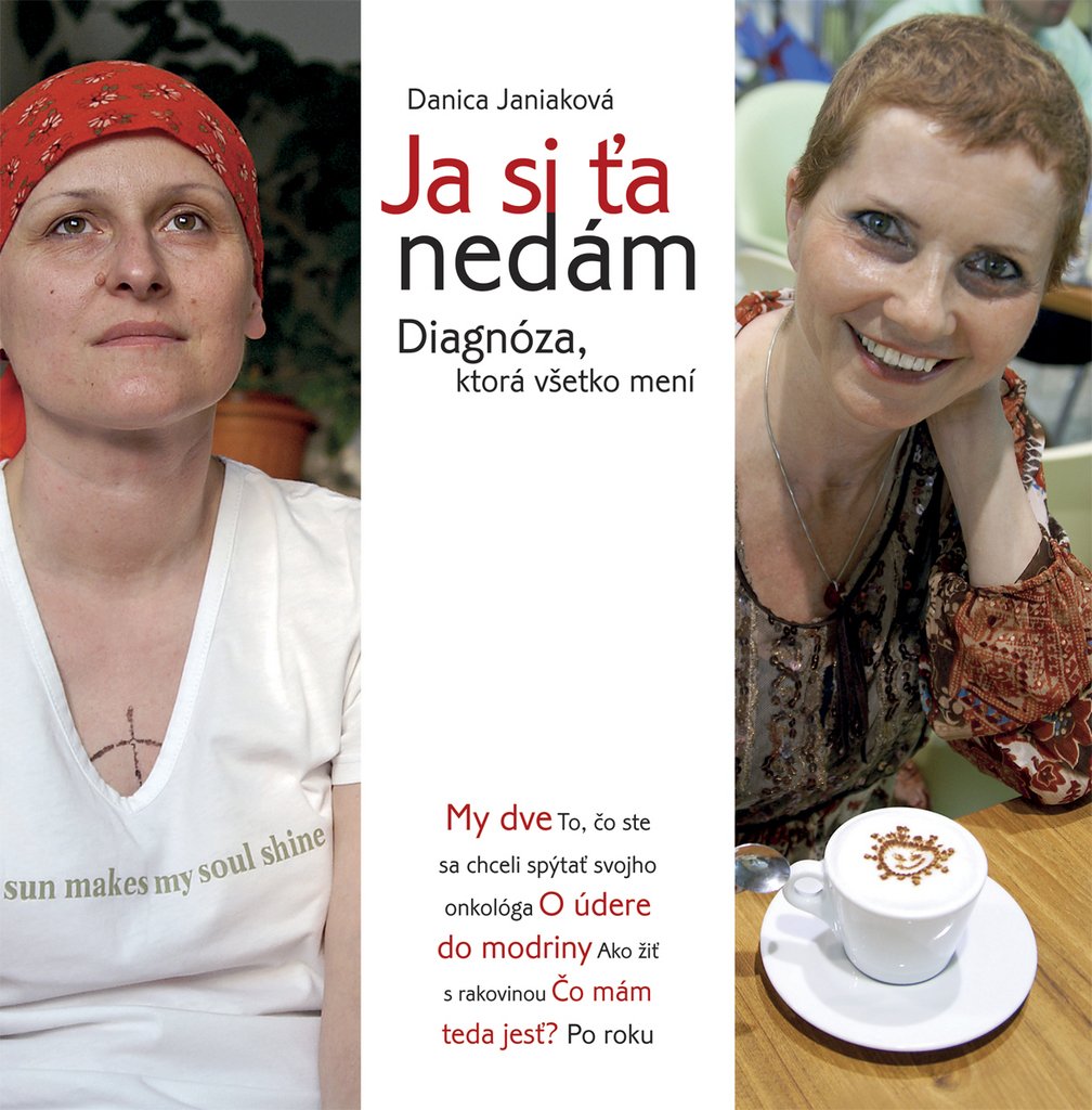 Ja si ťa nedám: Diagnóza, ktorá všetko mení (2010) Books