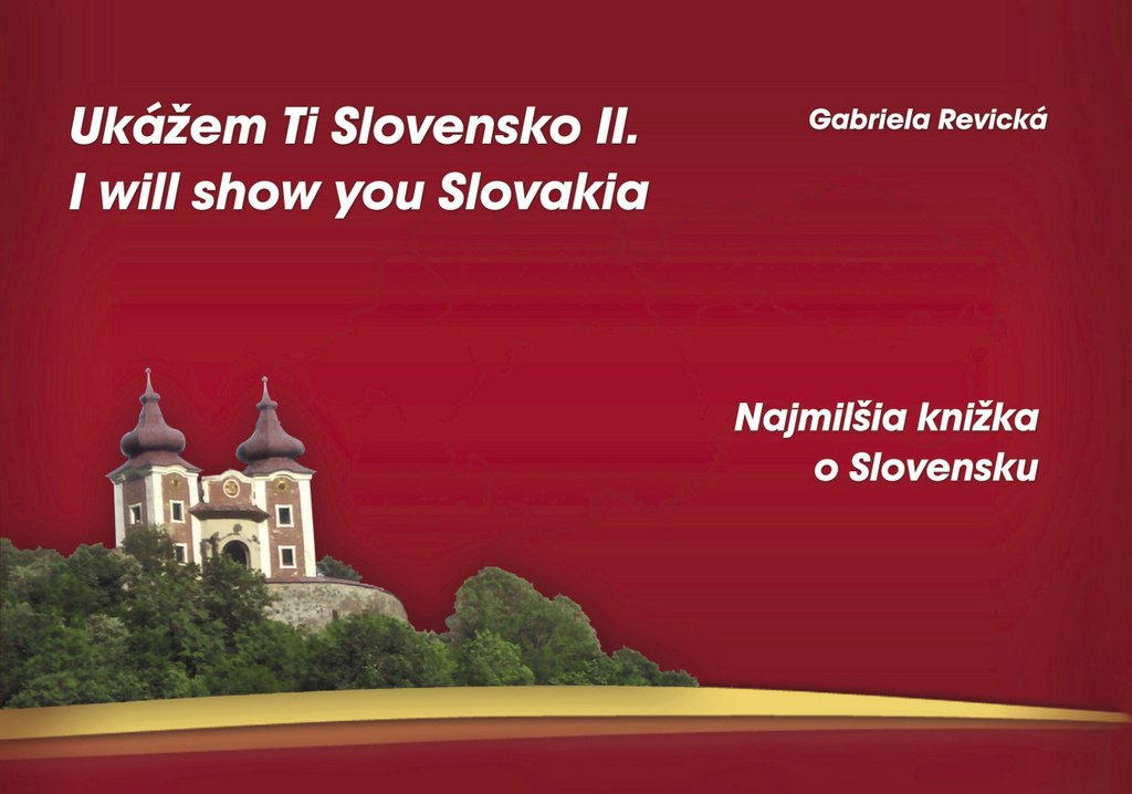 Ukážem Ti Slovensko II. I will show you Slovakia: Najmilšia knižka o Slovensku (2011) Books