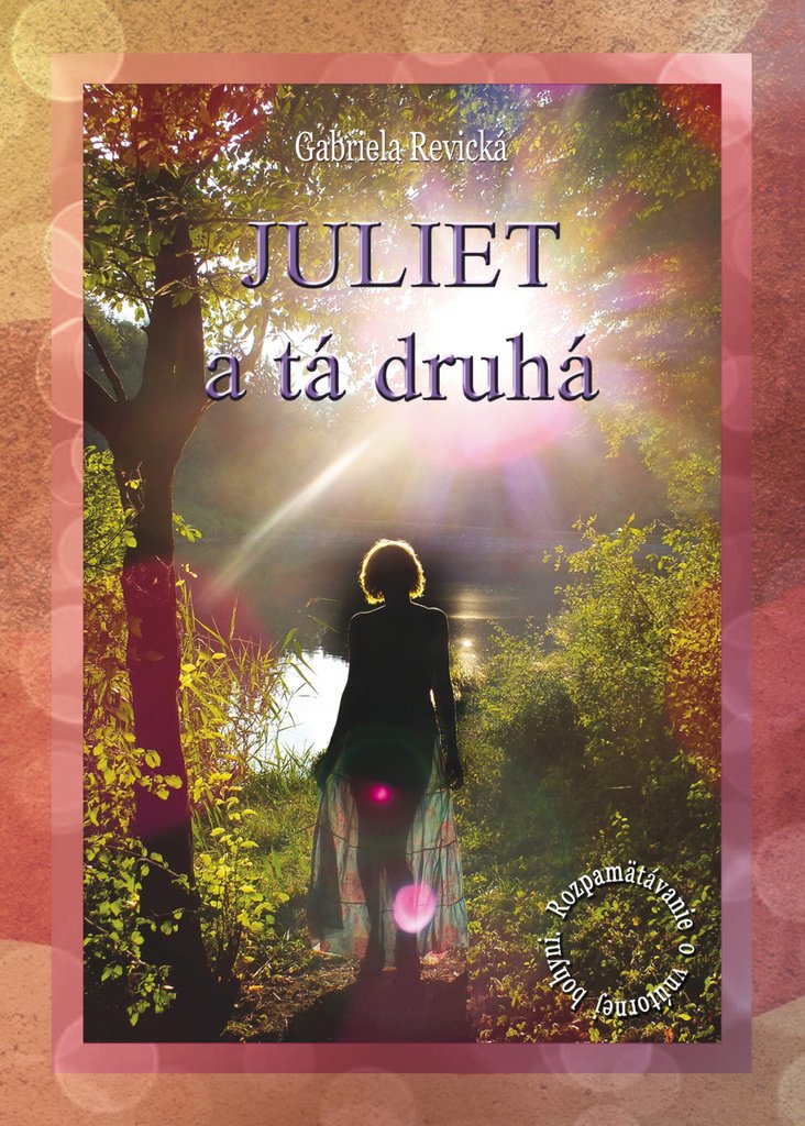 Juliet a tá druhá: Rozpamätávanie o vnútornej bohyni (2013) Books