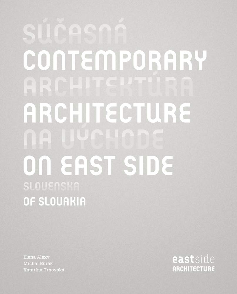 Contemporary Architecture on East Side of Slovakia Architecture