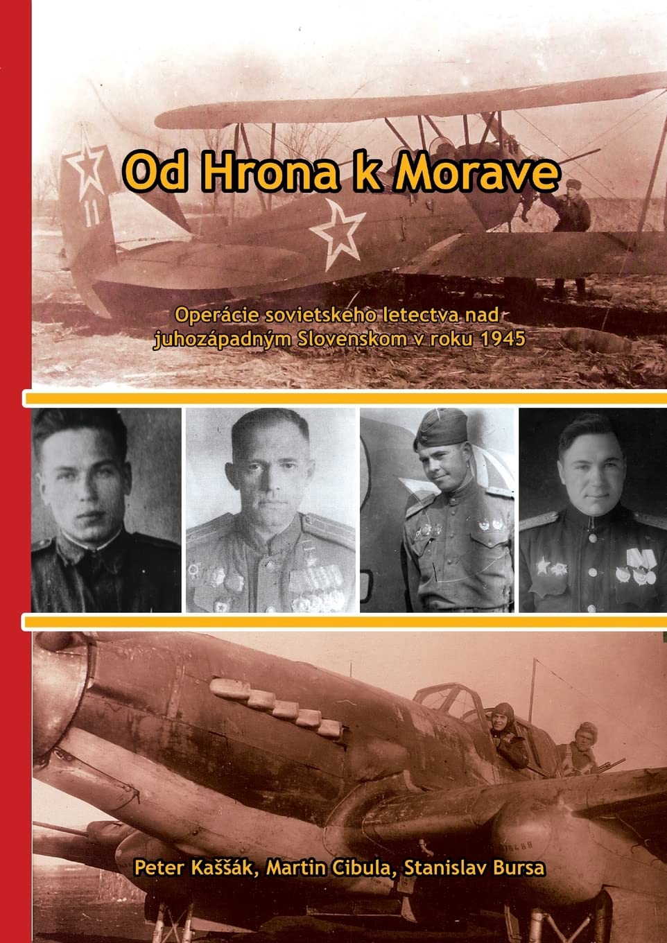 Od Hrona k Morave: Operácie sovietskeho letectva nad juhozápadným Slovenskom v roku 1945 Politics & History