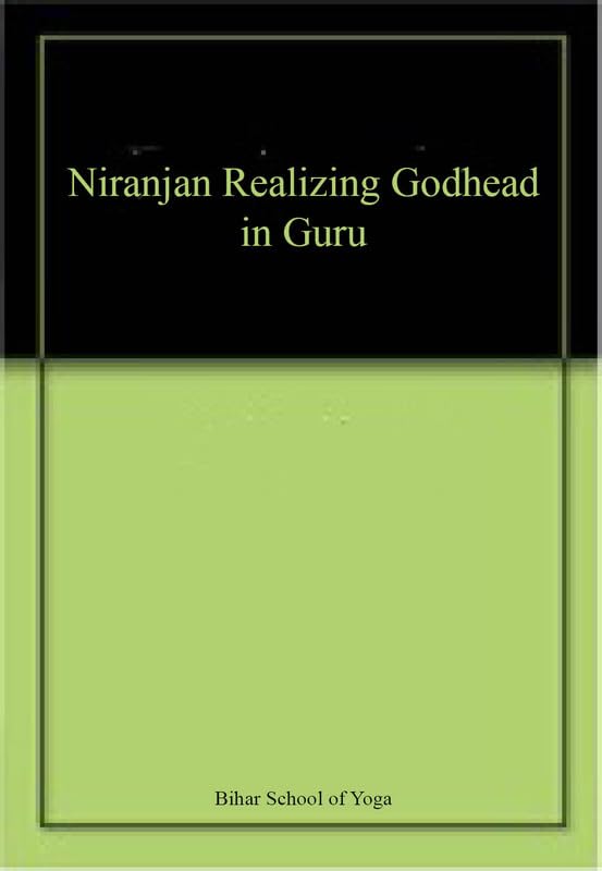 Niranjan Realizing Godhead in Guru Books