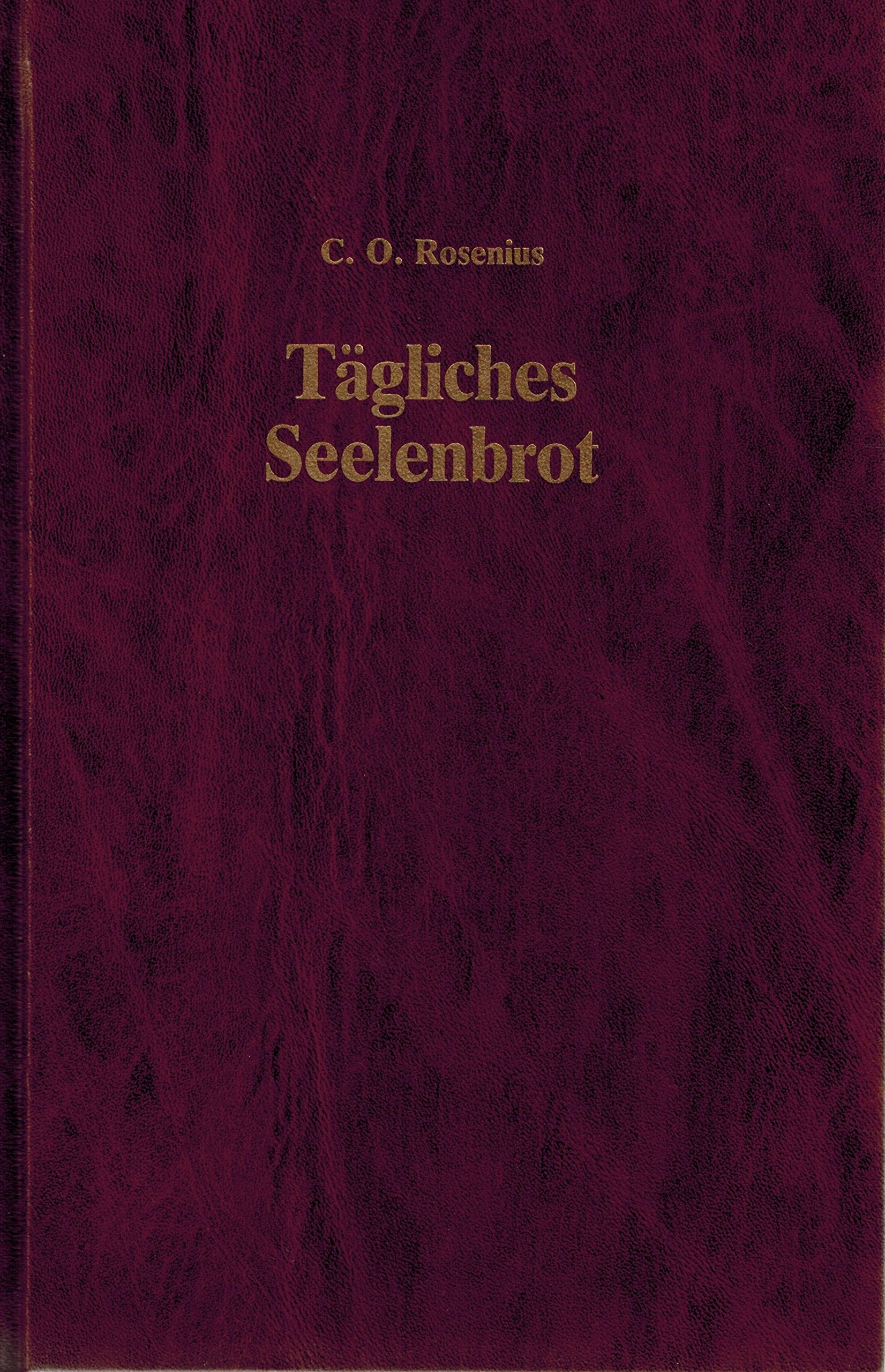 Tägliches Seelenbrot : Betrachtungen für jeden Tag des Jahres Books