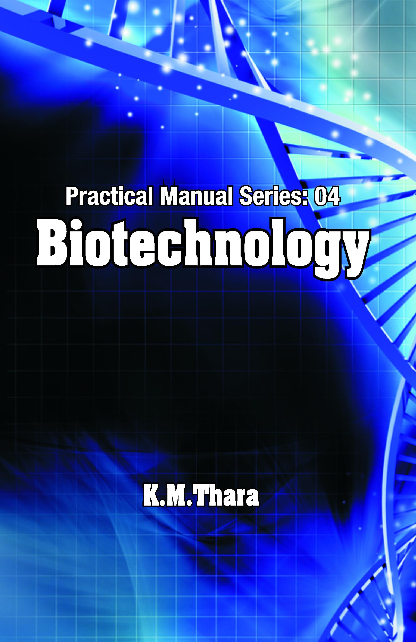 Product Image: Biotechnology: Practical Manual Series Vol 04