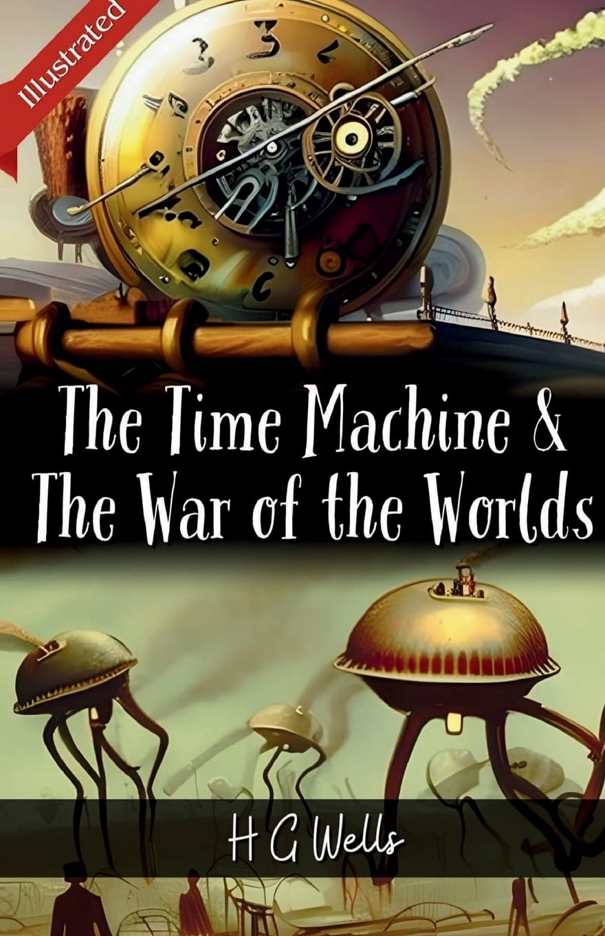 The Time Machine & The War of the Worlds (Illustrated) Contemporary literature
