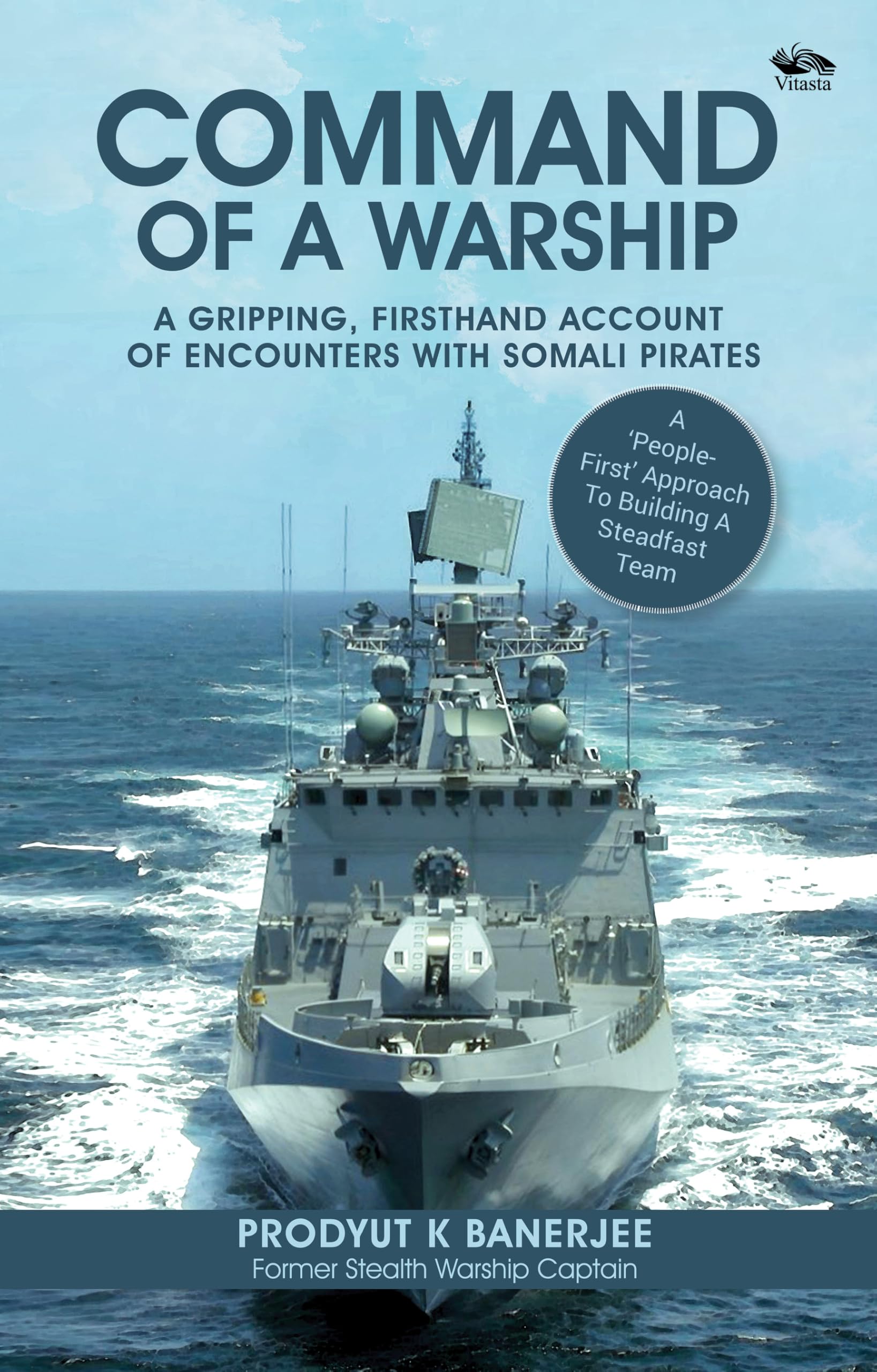 Command Of A Warship: A Gripping, Firsthand Account of Encounters with Somali Pirates Memories