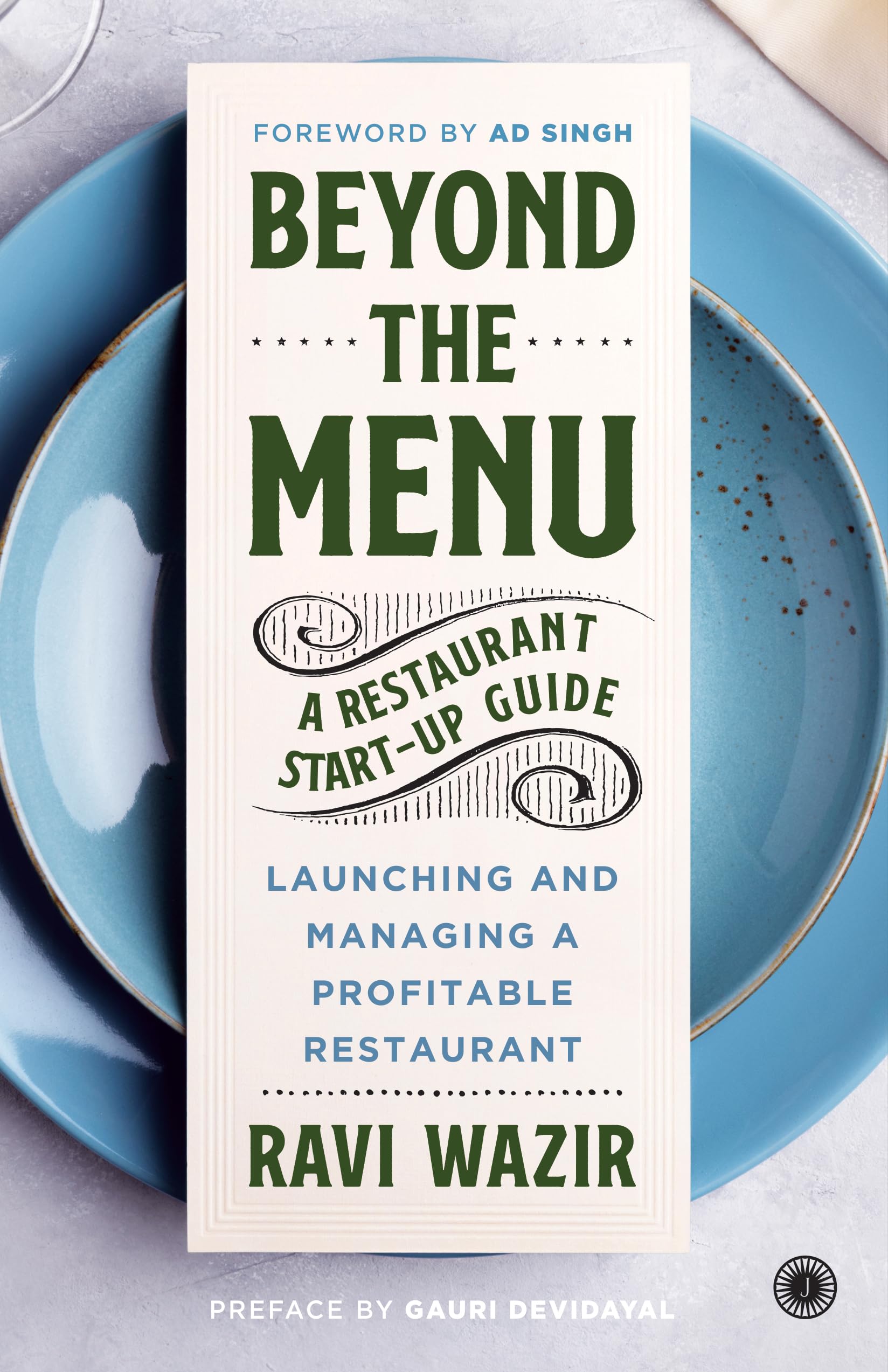 Beyond the Menu: A Restaurant Start-up Guide: Launching and Managing a Profitable Restaurant Law