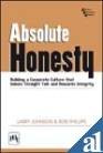 Absolute Honesty: Building a Corporate Culture That Values Straight Talk and Rewards Integrity Business, Finance & Career