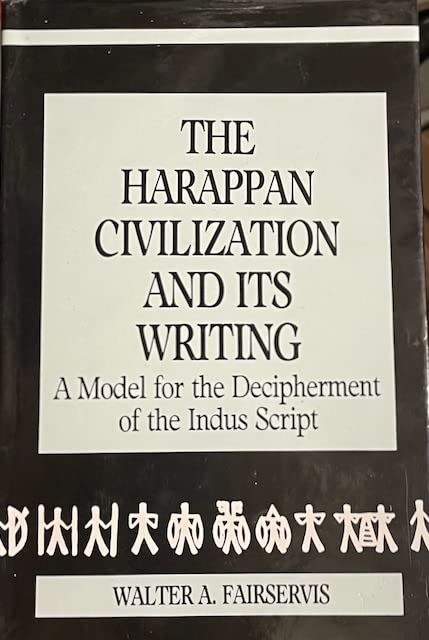 The Harappan Civilization and Its Writing: A Model for the Decipherment of the Indus Script Books