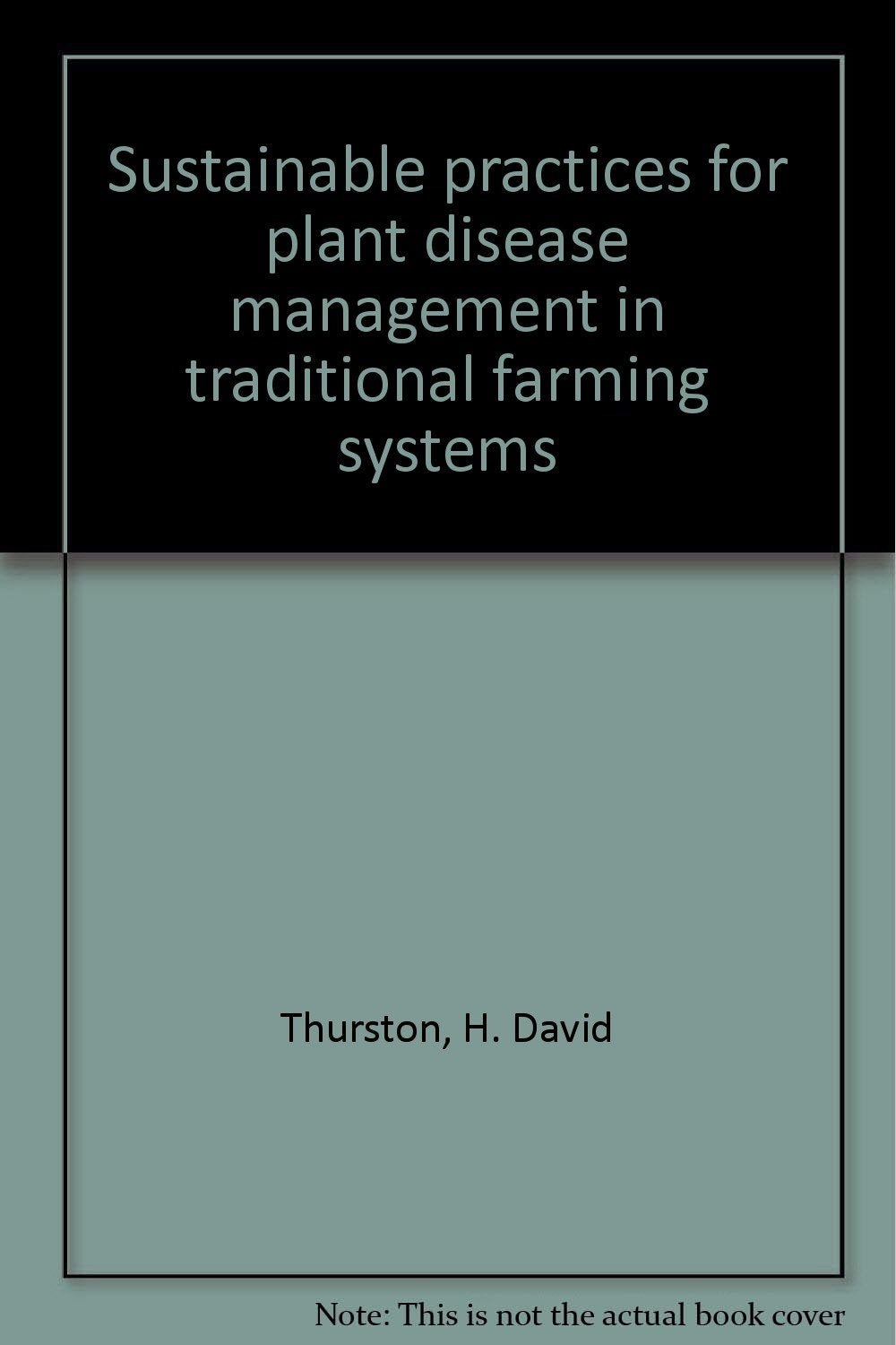 Sustainable practices for plant disease management in traditional farming systems Books