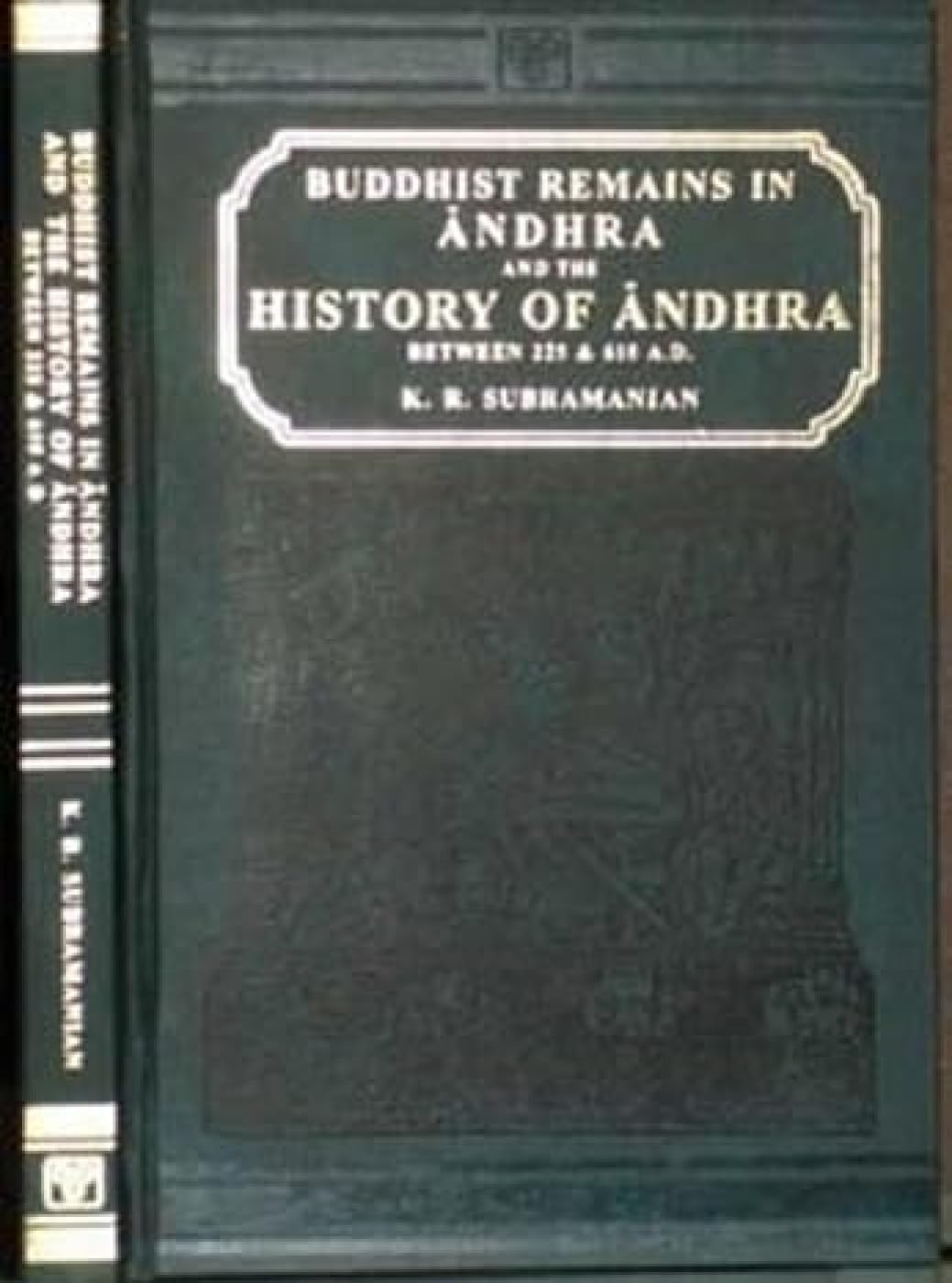 Buddhist Remains in Andhra and the History of Andhra Between 225-610 AD Social Sciences