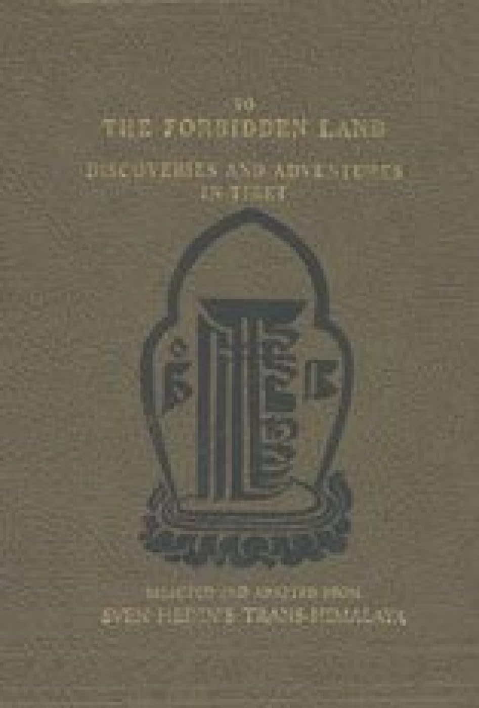 To the Forbidden Land: Discoveries and Adventures in Tibet Geology & Geography