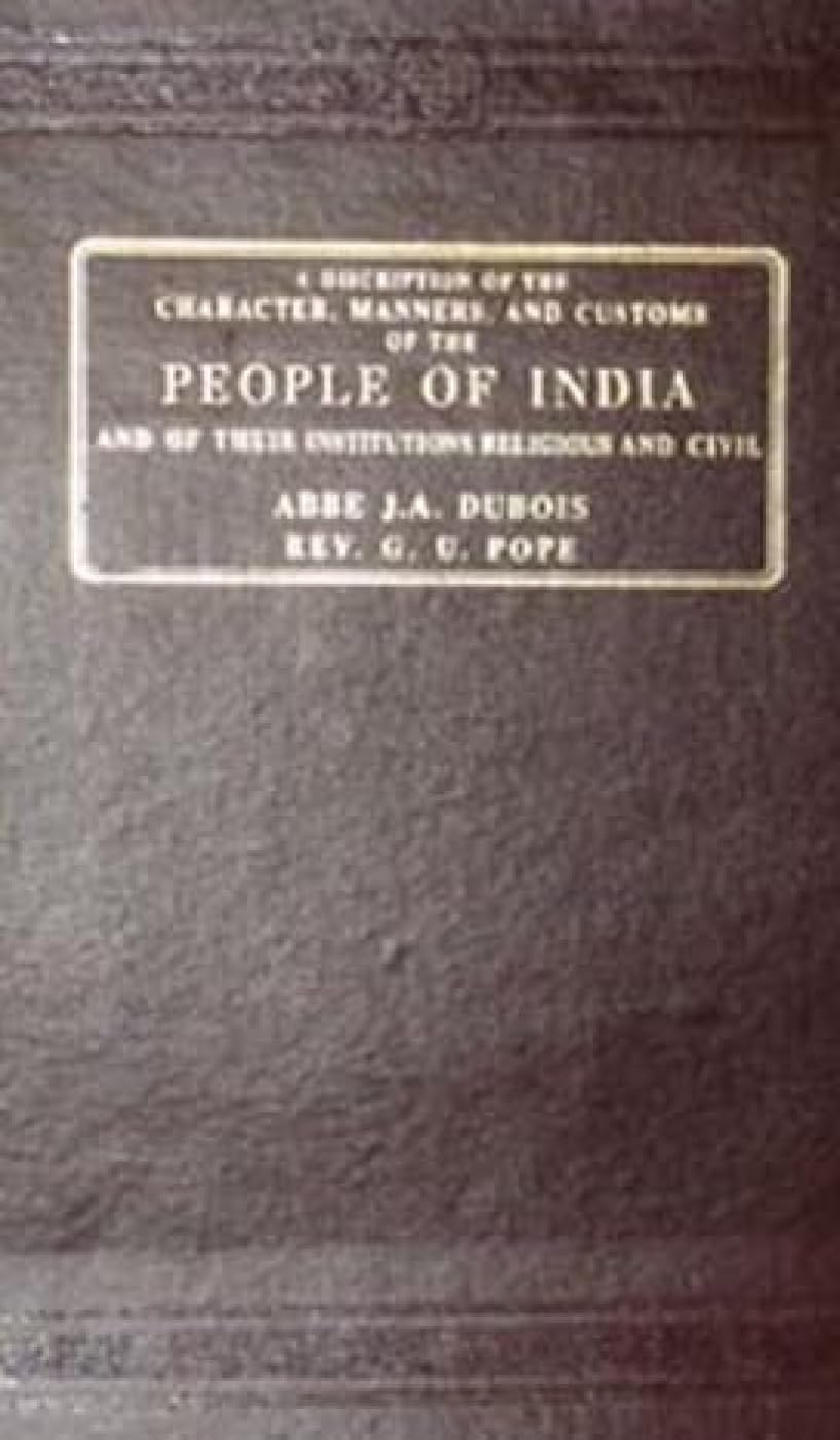 Description of the Character, Manners, and Customs of the People of India and of Their Institutions, Religious and Civil Social Sciences