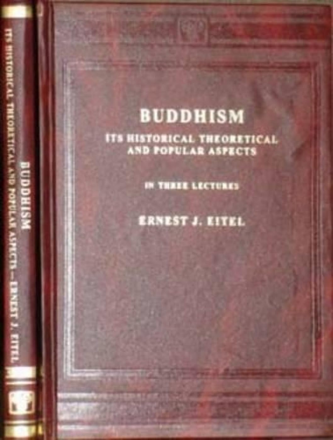Buddhism: Its Historical, Theoretical and Popular Aspects in Three Lectures book