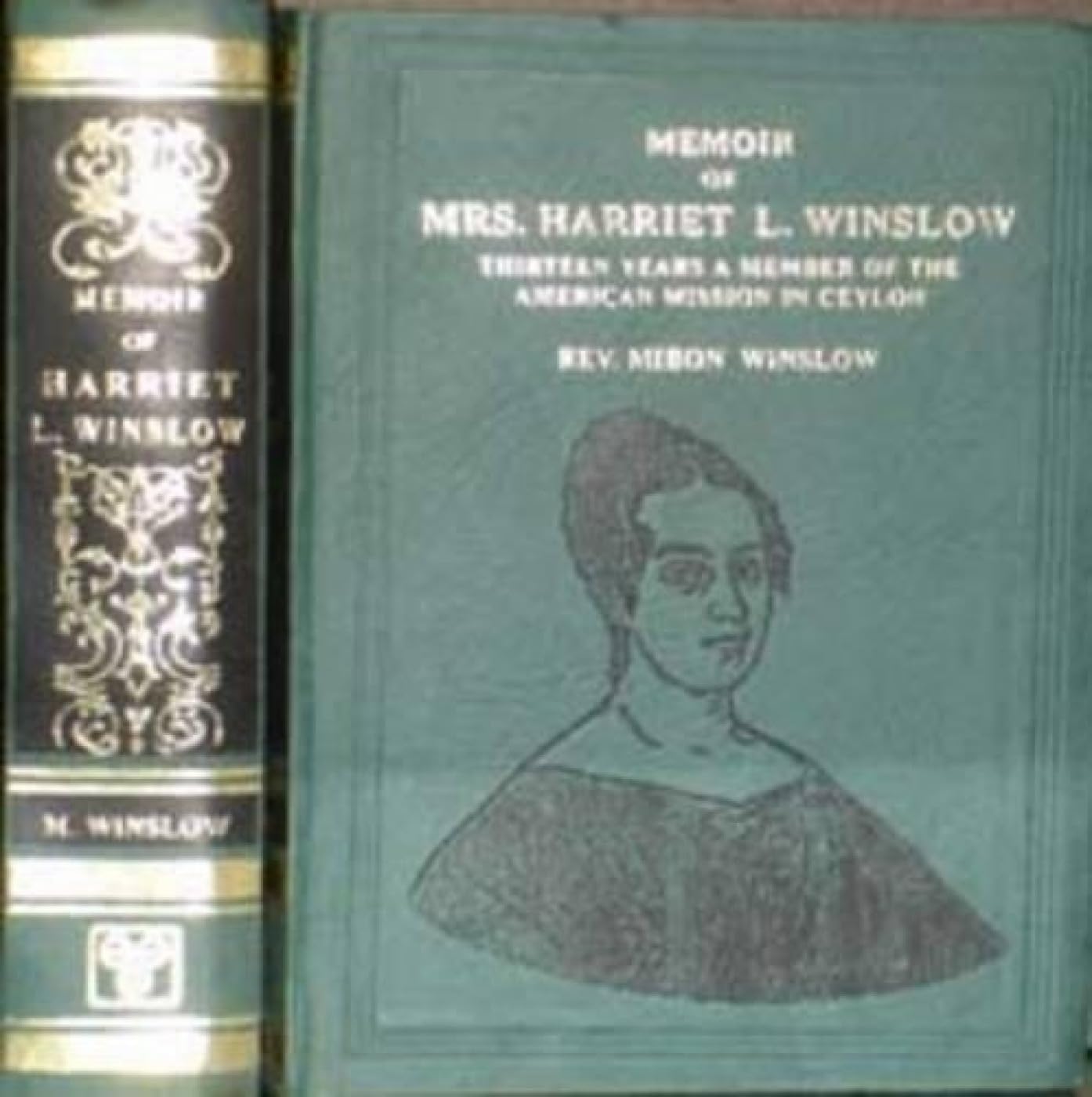 Memoirs of Mrs. Harriet L. Winslow: Thirteen Years a Member of the American Mission in Ceylon Memories