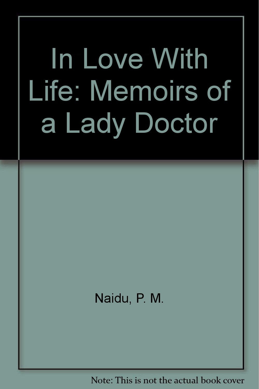 In Love With Life: Memoirs of a Lady Doctor Memories