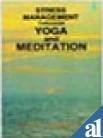Stress Management Through Yoga and Meditation book