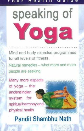 Speaking of Yoga: Mind & Body Exercise Progammes For All Levels of Fitness Health, Nutrition & Fitness