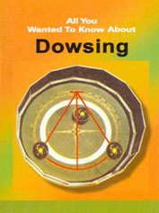 Dowsing (All You Wanted to Know About S.) Religion & Esotericism
