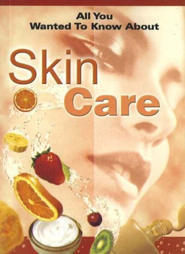 All You Wanted to Know About Skin Care book