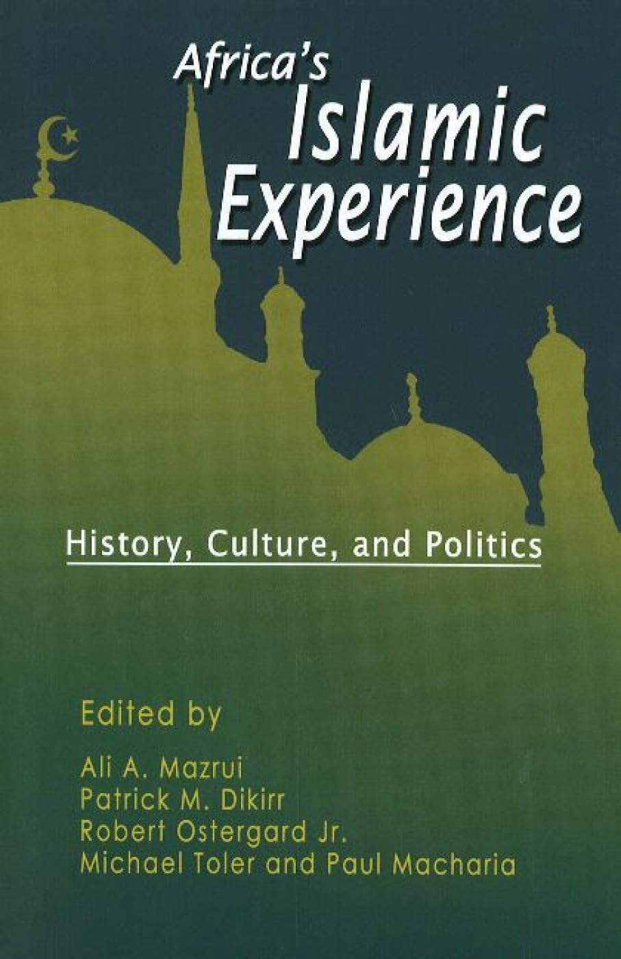 Africa's Islamic Experience: History, Culture & Politics Politics & History