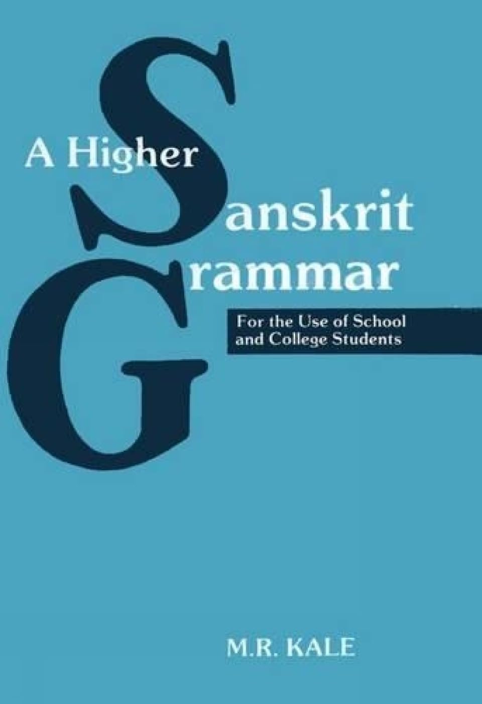 A Higher Sanskrit Grammar: For The Use Of School And College Students book