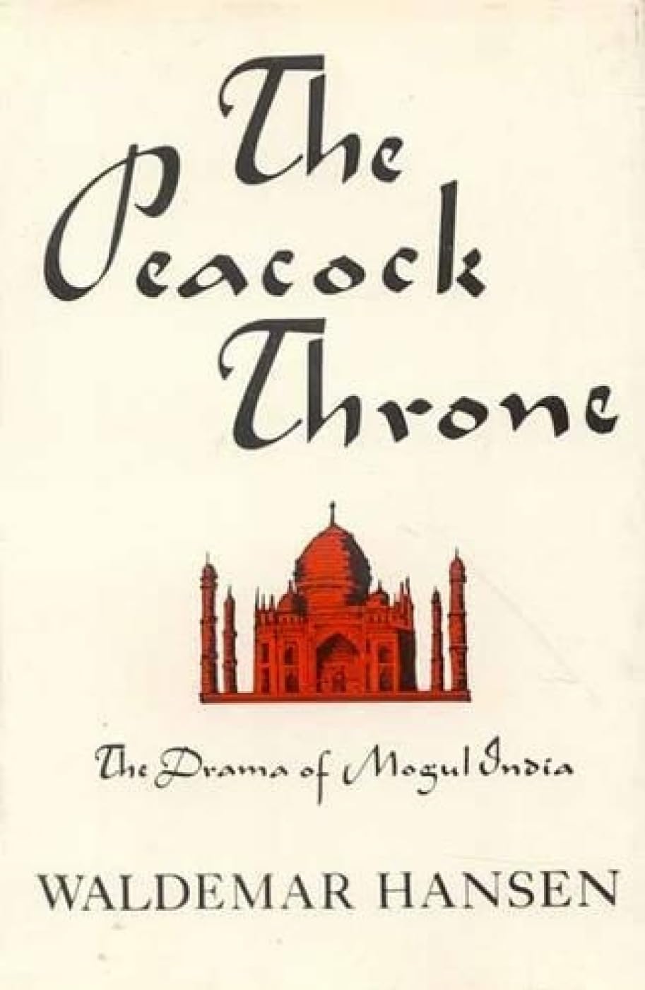 The Peacock Throne: The Drama of Mogul India book