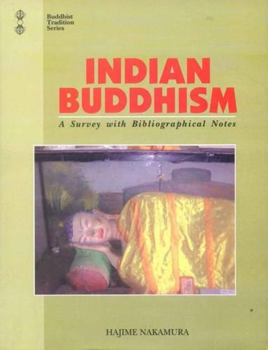 Indian Buddhism: A Survey With Bibliographical Notes (Buddhist Tradition Series) Religion & Esotericism
